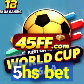 5hs bet